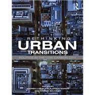 Rethinking Urban Transitions: Politics in the Low Carbon City by Luque-Ayala; Andres, 9781138057401
