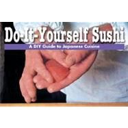 Do-It-Yourself Sushi by Ford, Steve, 9781932897401