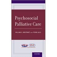 Psychosocial Palliative Care by Breitbart, William S.; Alici, Yesne; International Psycho-Oncology Society, 9780199917402