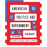 American Politics and Government Today AP Edition by Bianco, William T.; Canon, David T.; Owens, Kimberly; Wehrli, James; Strong, Julie U., 9780393887402