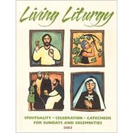 Living Liturgy: Spirituality, Celebration, and Catechesis for Sundays and Solemnities : Year B, 2003 by Zimmerman, Joyce Ann; Griesen, Thomas A.; Harmon, Kathleen; Leclerc, Thomas L., 9780814627402