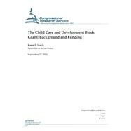 The Child Care and Development Block Grant by Lynch, Karen E.; Congressional Research Service, 9781502507402
