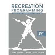 Recreation Programming: Designing and Staging Leisure Experiences by J. Robert Rossman, 9781571677402