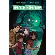 Specter Inspectors by McCurdy, Bowen; Musto, Kaitlyn; McCurdy, Bowen, 9781684157402