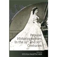 Popular Historiographies in the 19th and 20th Centuries by Paletschek, Sylvia, 9781845457402