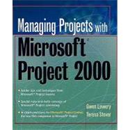 Managing Projects With Microsoft Project 2000 For Windows by Lowery, Gwen; Stover, Teresa S., 9780471397403