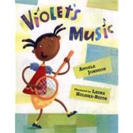 Violet's Music by Johnson, Angela; Huliska-Beith, Laura, 9780803727403