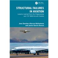Structural Failures in Aviation by Jose Sanchez-Alarcos Ballesteros; Javier Garcia Soruco, 9781041227403