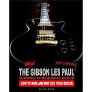 The New Gibson Les Paul Wiring Diagrams Book by Swike, Tim, 9781442107403