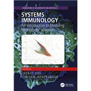 Systems Immunology: An Introduction to Modeling Methods for Scientists by Das; Jayajit, 9781498717403