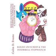 Rocky Outcrop and the Doorbell Stopwatch by Evans, Colin D., 9781523217403
