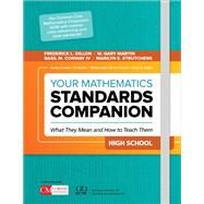 Your Mathematics Standards Companion, High School by Dillon, Frederick L.; Martin, W. Gary; Conway, Basil M., IV; Strutchens, Marilyn E., 9781544317403
