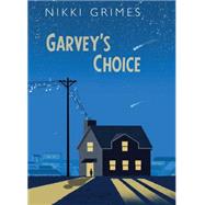 Garvey's Choice by Grimes, Nikki, 9781629797403