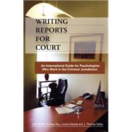 Writing Reports for Court by White, Jack; Day, Andrew; Hackett, Louisa; Dalby, J. Thomas, 9781922117403
