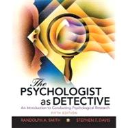 The Psychologist as Detective An Introduction to Conducting Research in Psychology by Smith, Randolph A.; Davis, Stephen F., 9780205687404