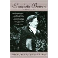 Elizabeth Bowen A Biography by GLENDINNING, VICTORIA, 9780307277404