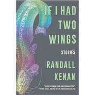 If I Had Two Wings Stories by Kenan, Randall, 9780393867404
