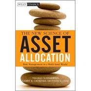 The New Science of Asset Allocation Risk Management in a Multi-Asset World by Schneeweis, Thomas; Crowder, Garry B.; Kazemi, Hossein B., 9780470537404