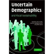 Uncertain Demographics and Fiscal Sustainability by Edited by Juha M. Alho , Svend E. Hougaard Jensen , Jukka Lassila, 9780521877404