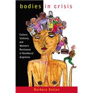 Bodies in Crisis by Sutton, Barbara, 9780813547404