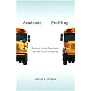 Academic Profiling,Ochoa, Gilda L.,9780816687404