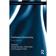 Totalitarian Dictatorship: New Histories by Baratieri; Daniela, 9781138957404