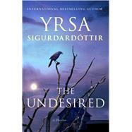 The Undesired by Sigurdardottir, Yrsa; Cribb, Victoria, 9781250107404
