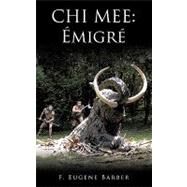 Chi Mee : migr by Barber, F. Eugene, 9781449057404