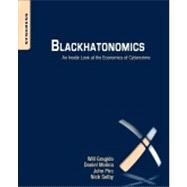 Blackhatonomics by Gragido, Will; Pirc, John; Selby, Nick; Molina, Daniel; Hay, Andrew, 9781597497404