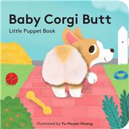 Baby Corgi Butt: Little Finger Puppet Book by Huang, Yu-Hsuan, 9781797237404
