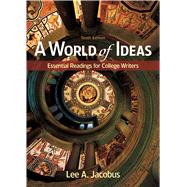 A World of Ideas Essential Readings for College Writers by Jacobus, Lee A., 9781319047405