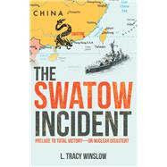 The Swatow Incident by Winslow, L. Tracy, 9781480877405