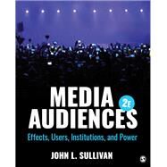 Media Audiences by Sullivan, John L., 9781506397405