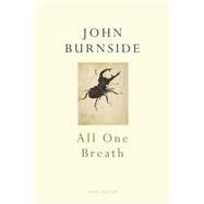 All One Breath by Burnside, John, 9780224097406