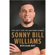 Sonny Bill Williams You Can't Stop the Sun From Shining by Williams, Sonny Bill; Duff, Alan, 9780733647406
