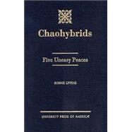 Chaohybrids Five Uneasy Peaces by Lippens, Ronnie, 9780761817406