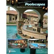 Scott Cohen's Poolscapes : Refreshing Ideas for the Ultimate Backyard Resort by Cohen, Scott; Lexau, Elizabeth, 9780764337406