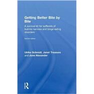 Getting Better Bite by Bite: A Survival Kit for Sufferers of Bulimia Nervosa and Binge Eating Disorders by Institute of Psychiatry; Secti, 9781138797406