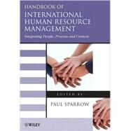 Handbook of International Human Resource Management Integrating People, Process, and Context by Sparrow, Paul, 9781405167406