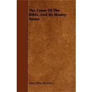 The Coins of the Bible, and Its Money Terms by Snowden, James Ross, 9781444607406