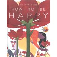 How to Be Happy by Davis, Eleanor, 9781606997406