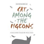Cat Among the Pigeons by Muirhead, David; De Villiers, Patricia; Olsen, Brian J., 9781733547406