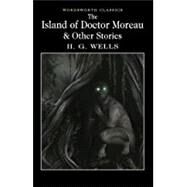 The Island of Doctor Moreau and Other Stories by H. G. Wells, 9781840227406