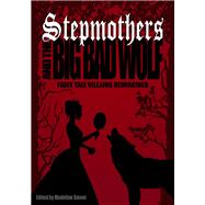 Stepmothers and the Big Bad Wolf by Smoot, Madeline, 9781933767406