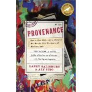 Provenance : How a Con Man and a Forger Rewrote the History of Modern Art by Salisbury, Laney (Author); Sujo, Aly (Author), 9780143117407