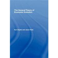 The General Theory of Economic Evolution by Dopfer, Kurt; Potts, Jason, 9780203507407