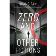 Zero and Other Fictions by Fan, Huang; Balcom, John, 9780231157407