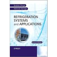 Refrigeration Systems and Applications by Dincer, Ibrahim; Kanoglu, Mehmet, 9780470747407