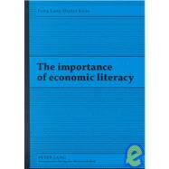 The Importance of Economic Literacy by Lietz, Petra; Kotte, Dieter, 9780820447407