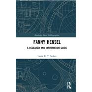 Fanny Hensel: A Research and Information Guide by Stokes; Laura K.T., 9781138237407